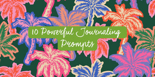 10 powerful journaling prompts