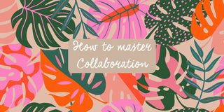 How to master collaboration